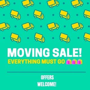 Moving Sale . . . Offers Welcome!!!